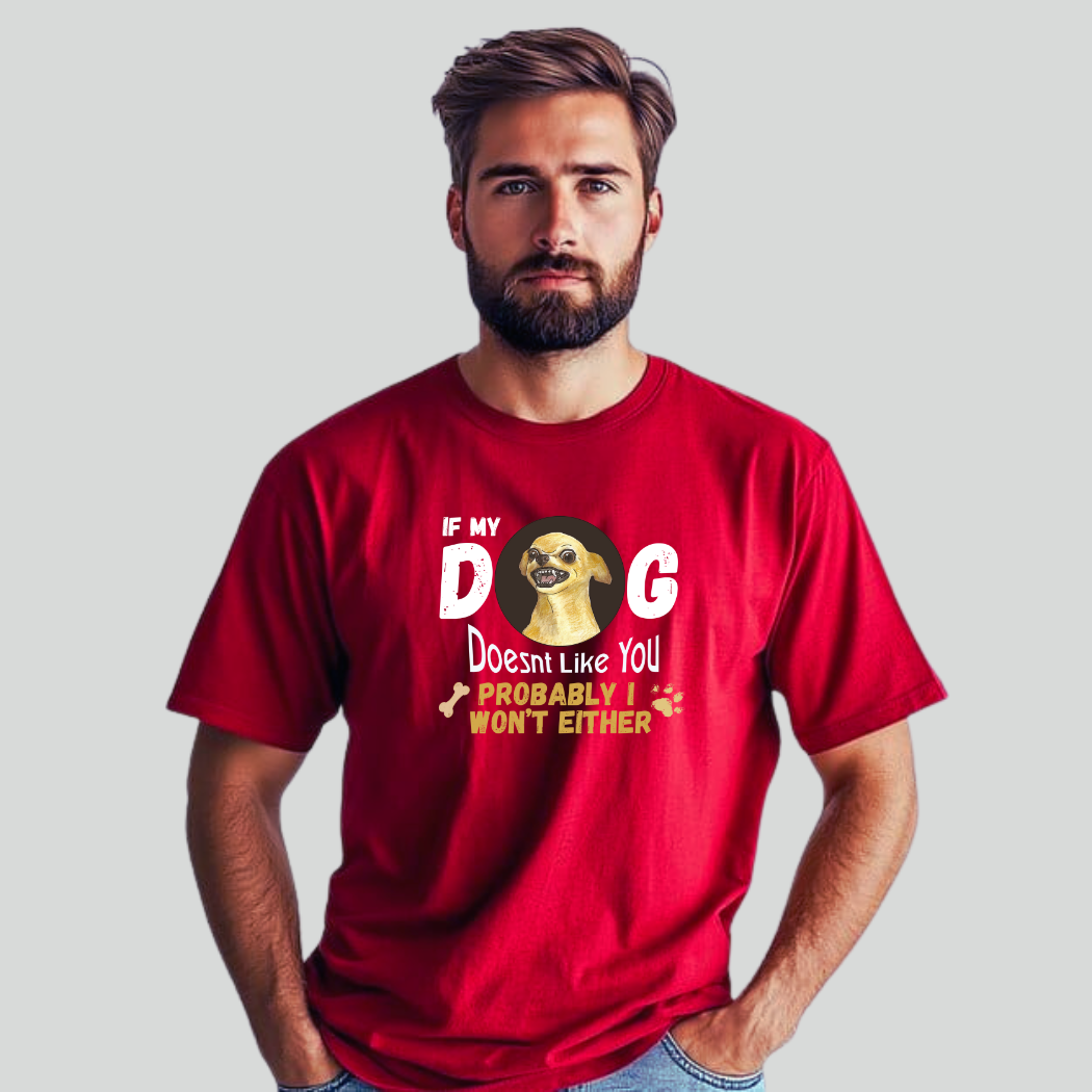 If My Dog Doesn’t Like You" Unisex T-Shirt