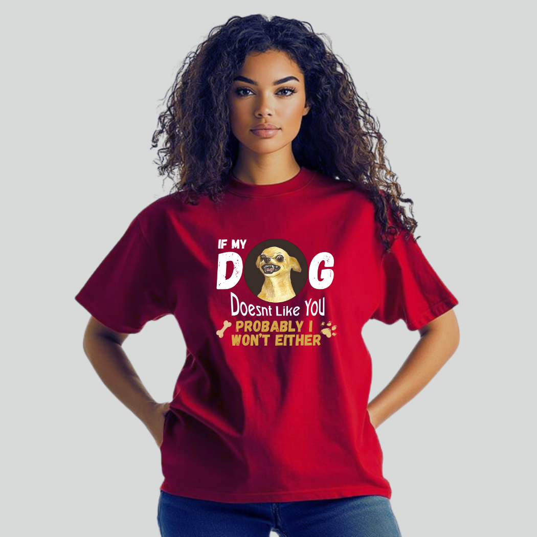 If My Dog Doesn’t Like You" Unisex T-Shirt