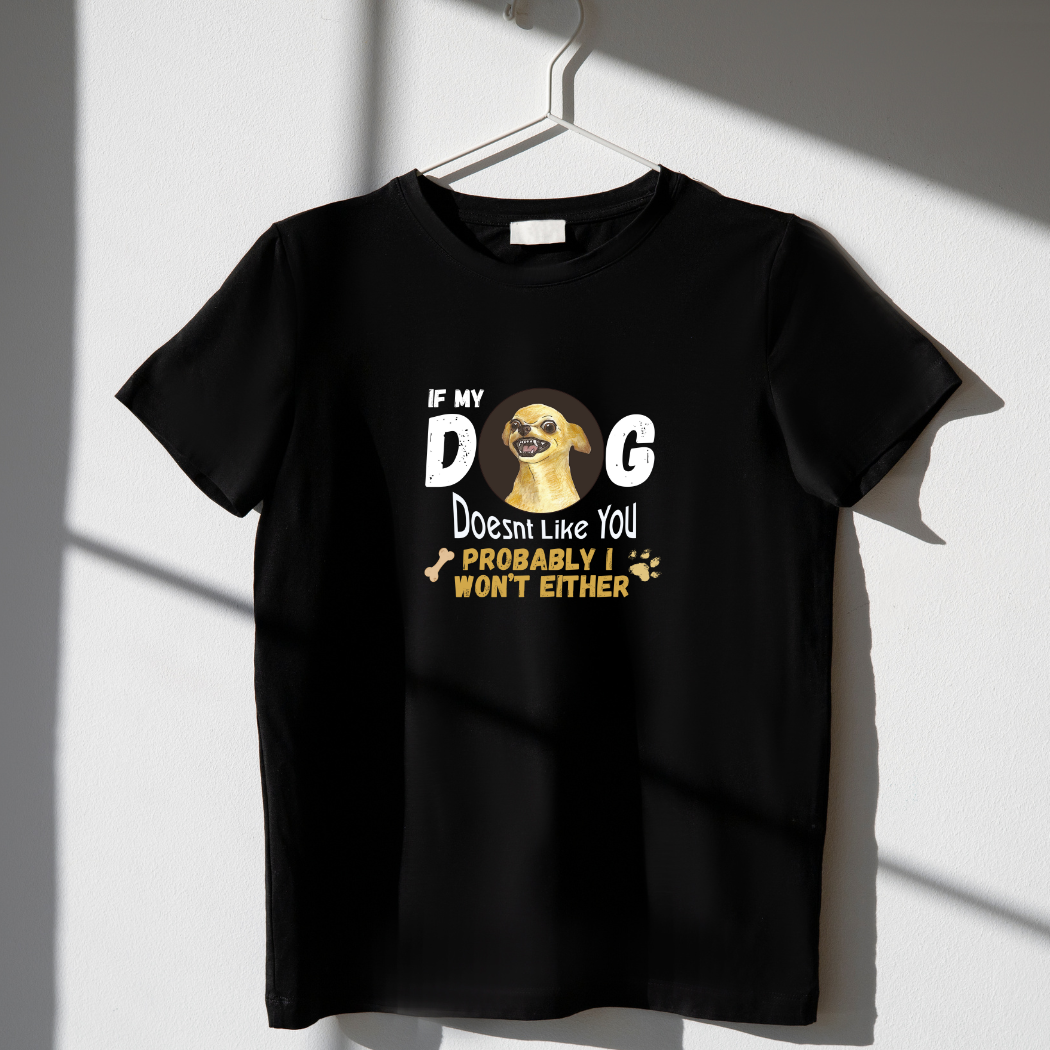 If My Dog Doesn’t Like You" Unisex T-Shirt