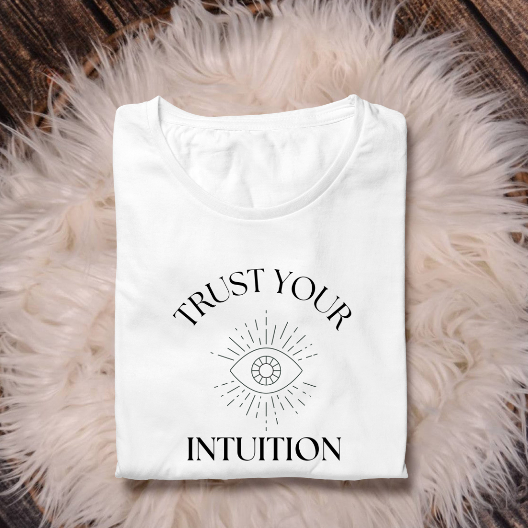 Trust Your Intuition Women's T-Shirt
