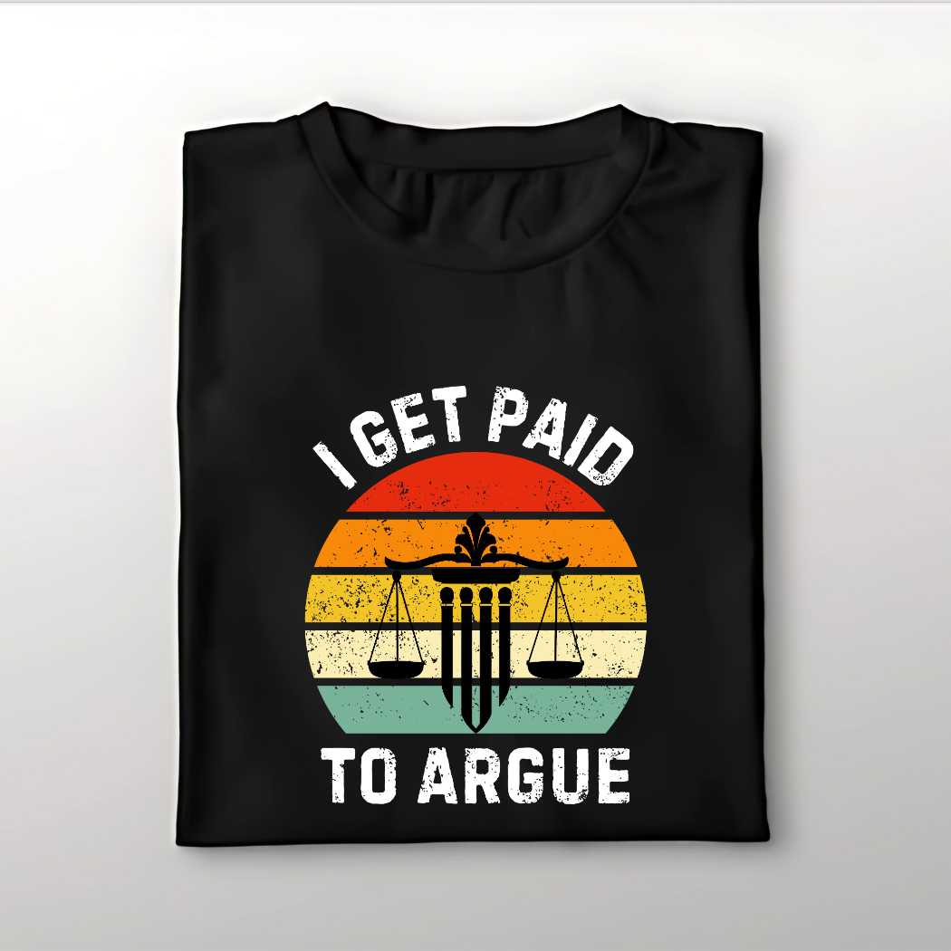 I Get Paid to Argue Unisex T-Shirt