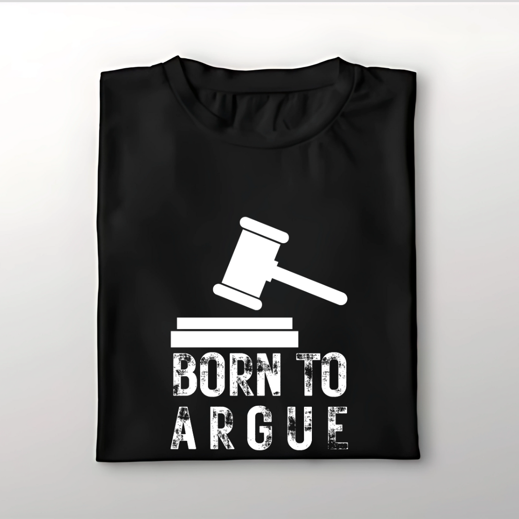 Born to Argue Unisex T-Shirt
