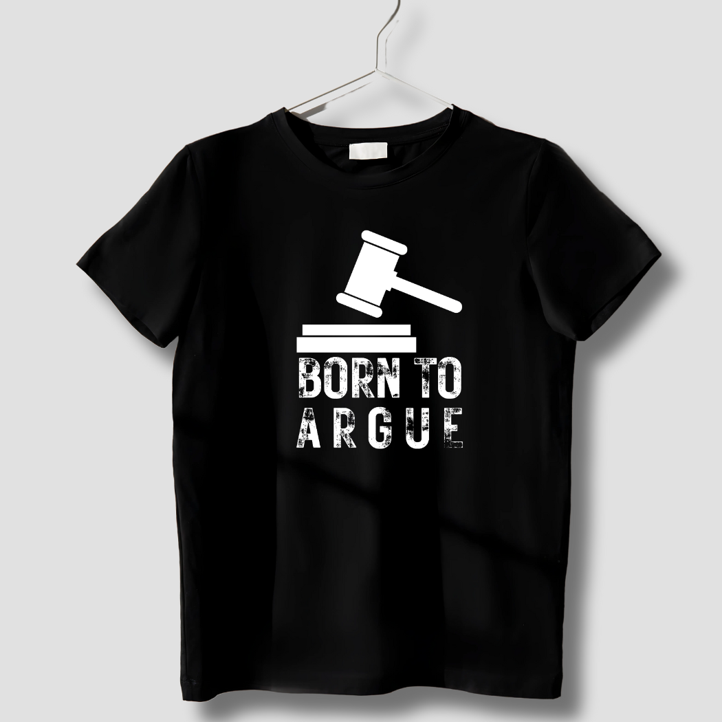 Born to Argue Unisex T-Shirt
