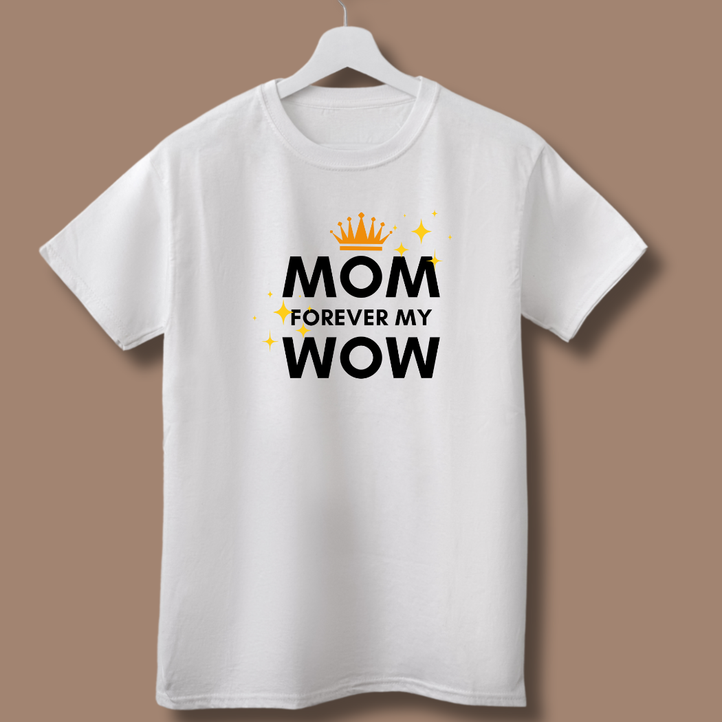 Mom Forever – My WOW T-Shirt