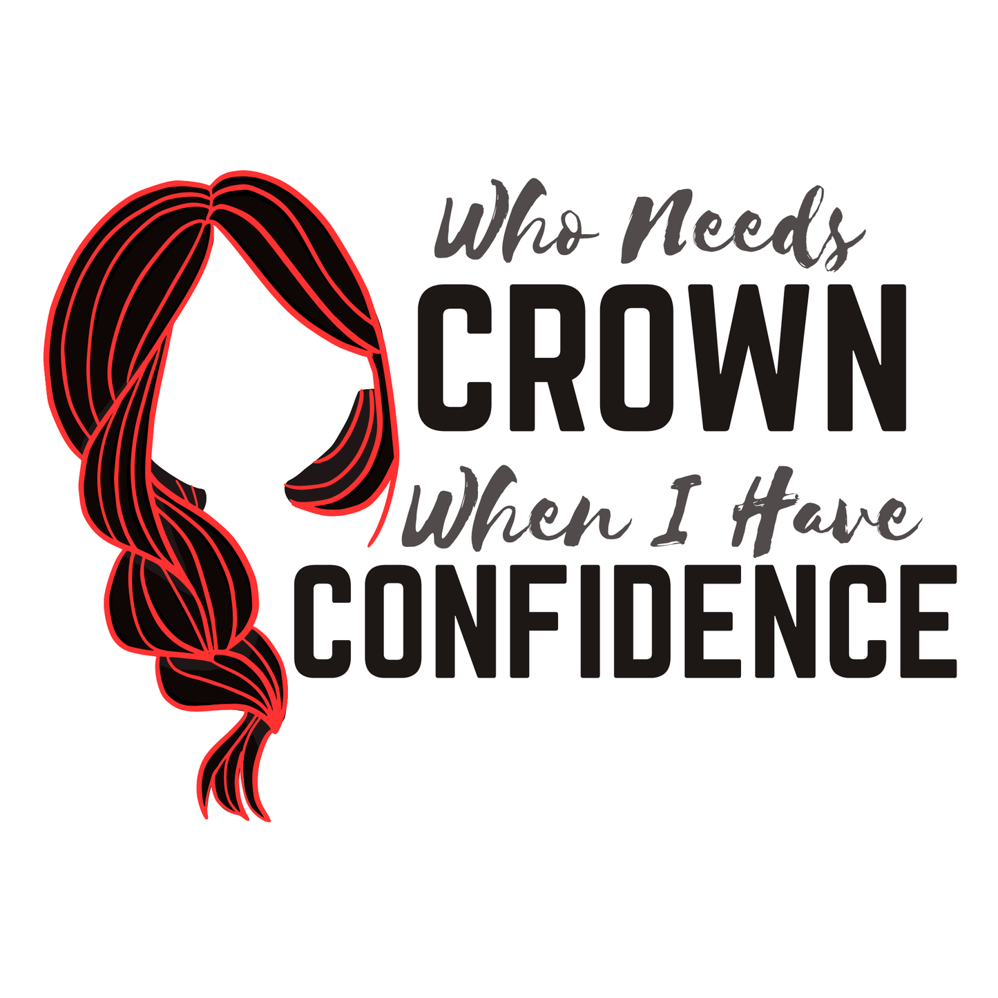 👑 Who Needs a Crown When I Have Confidence – Unisex Fit T-Shirt