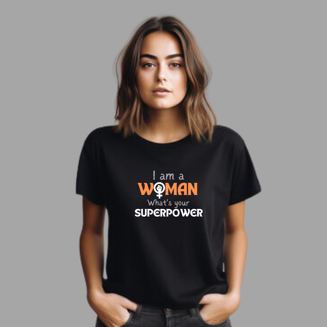 I Am a Woman, What's Your Superpower Women's T-Shirt