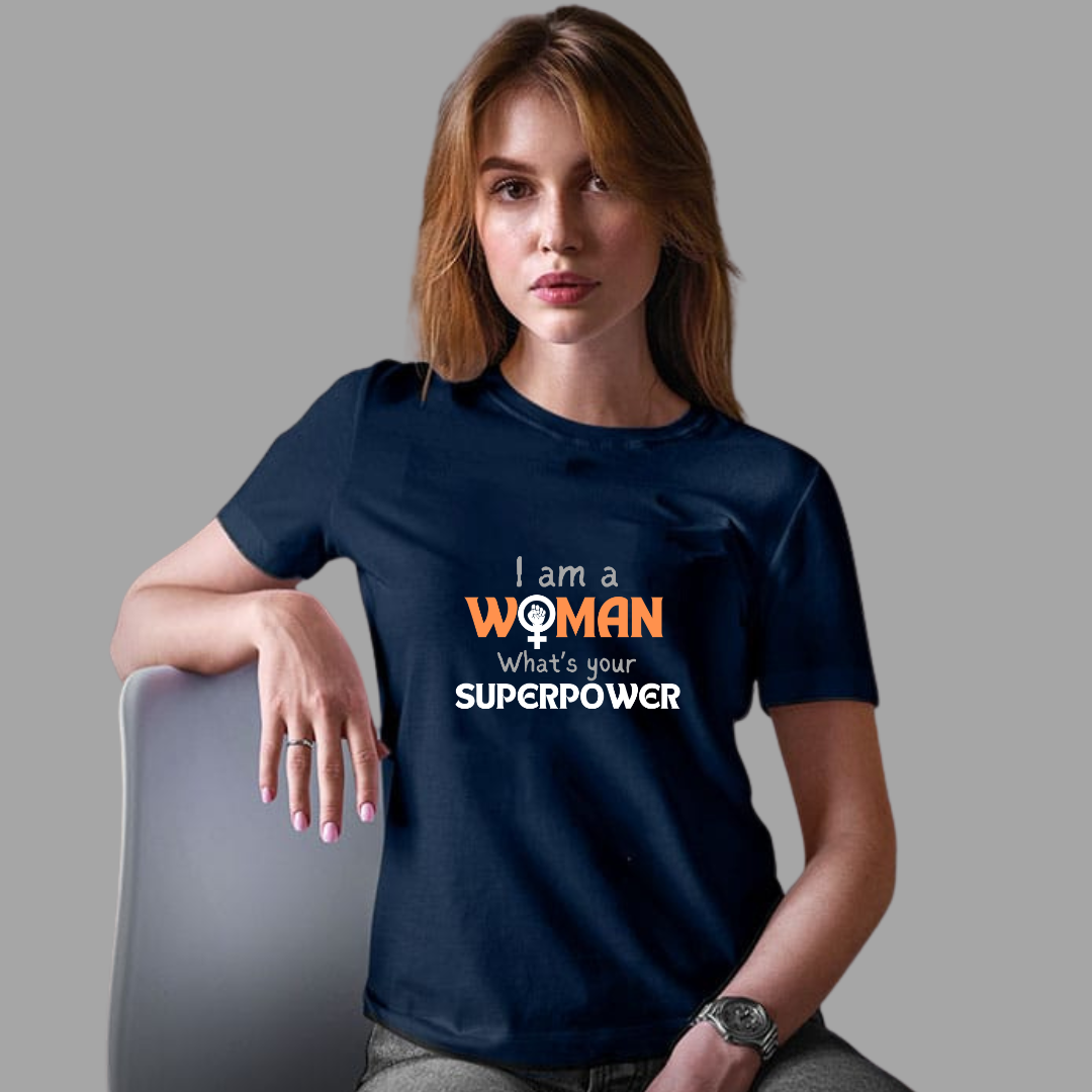 I Am a Woman, What's Your Superpower Women's T-Shirt