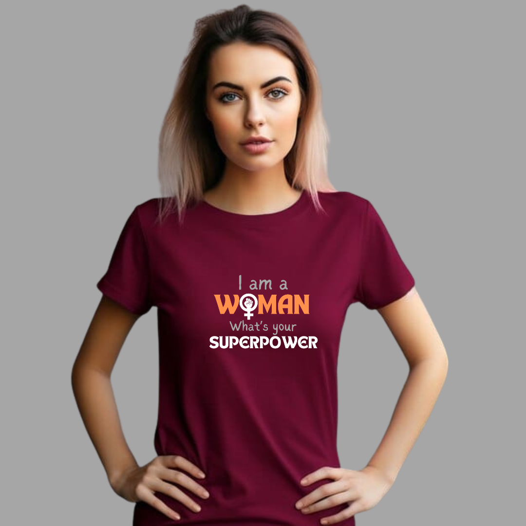 I Am a Woman, What's Your Superpower Women's T-Shirt