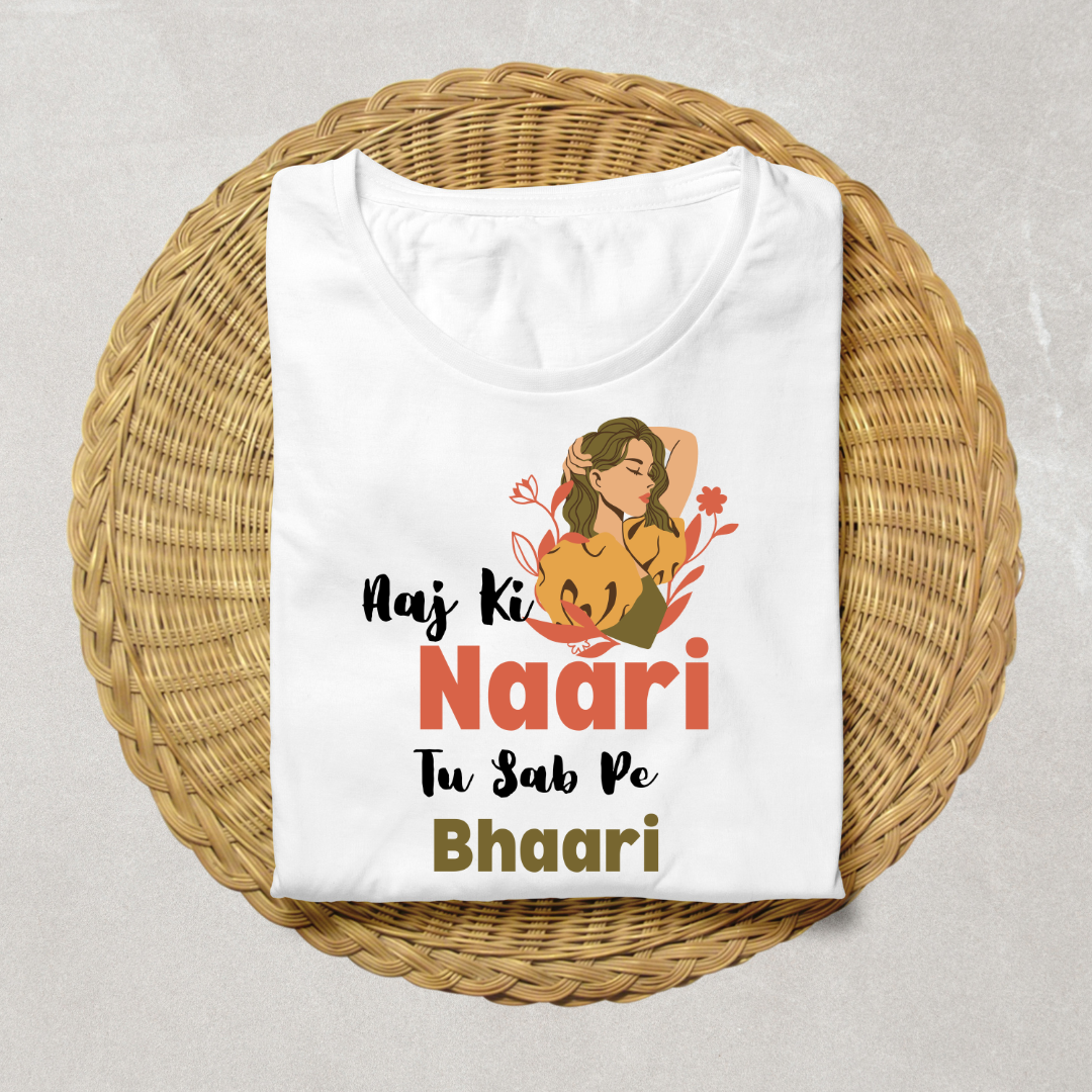 Aaj Ki Naari Tu Sab Pe Bhaari Women's T-Shirt