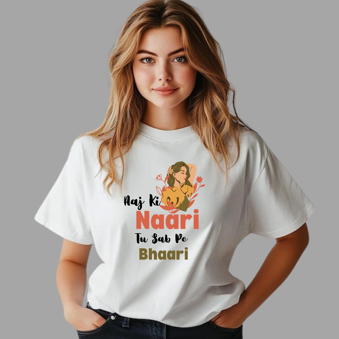 Aaj Ki Naari Tu Sab Pe Bhaari Women's T-Shirt