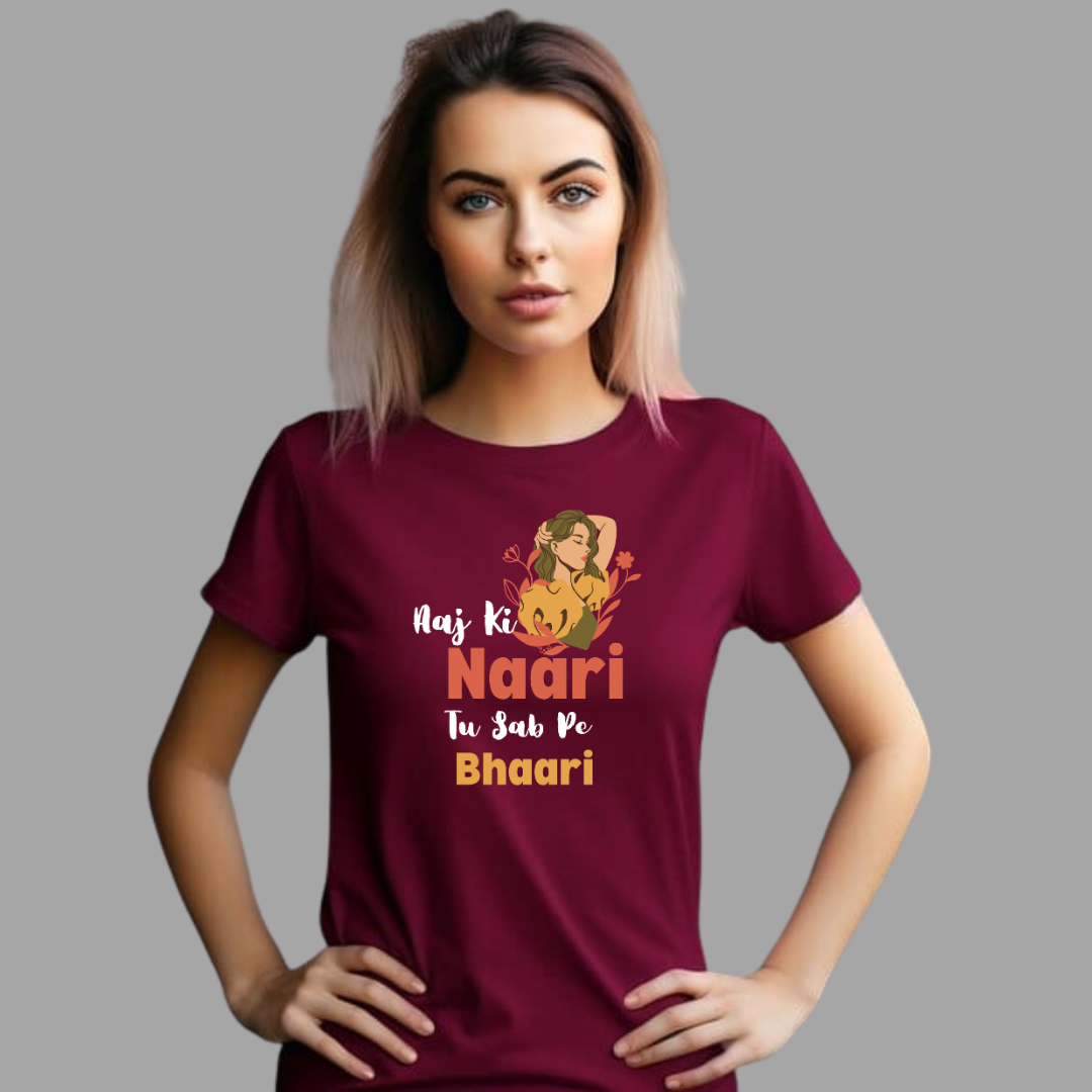 Aaj Ki Naari Tu Sab Pe Bhaari Women's T-Shirt