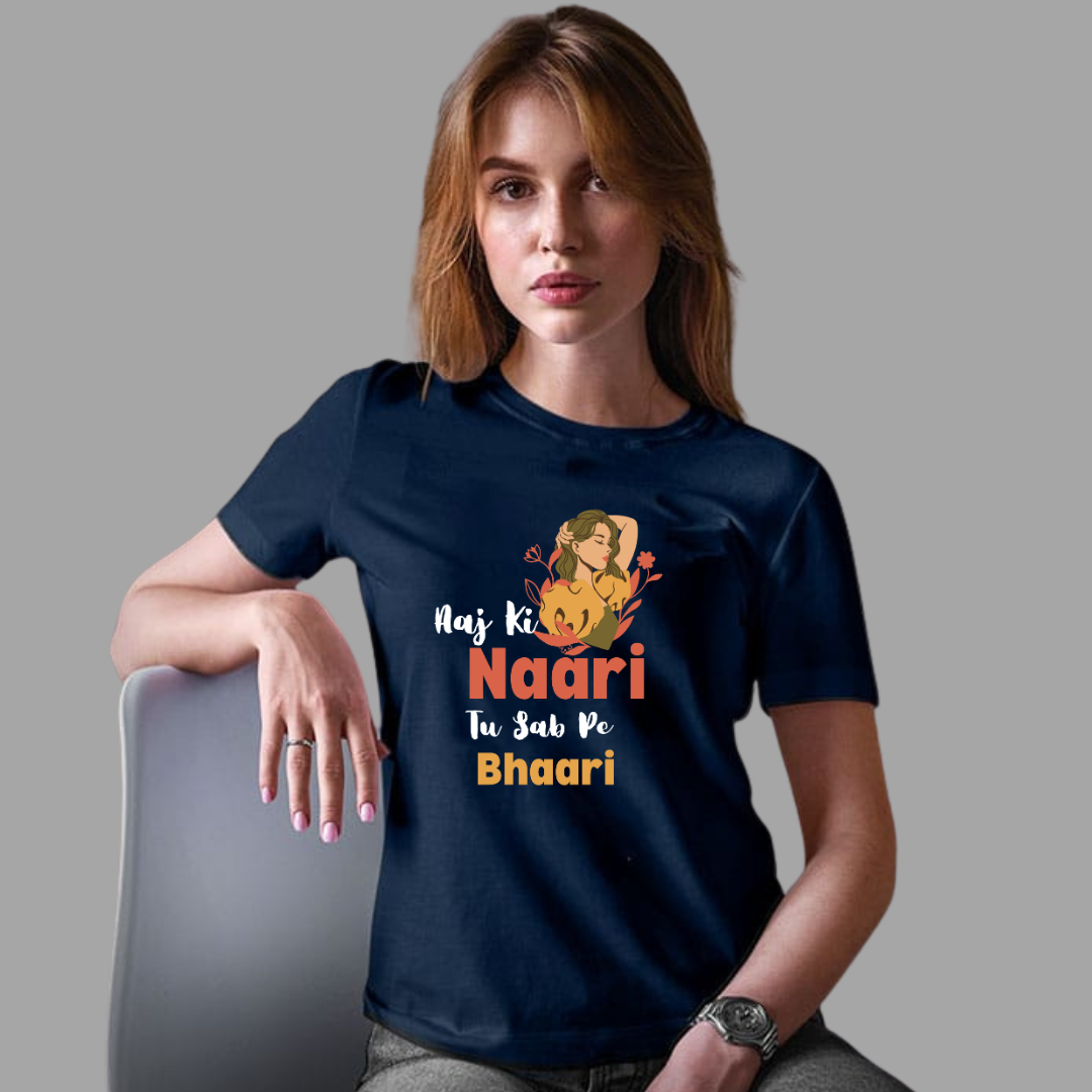 Aaj Ki Naari Tu Sab Pe Bhaari Women's T-Shirt