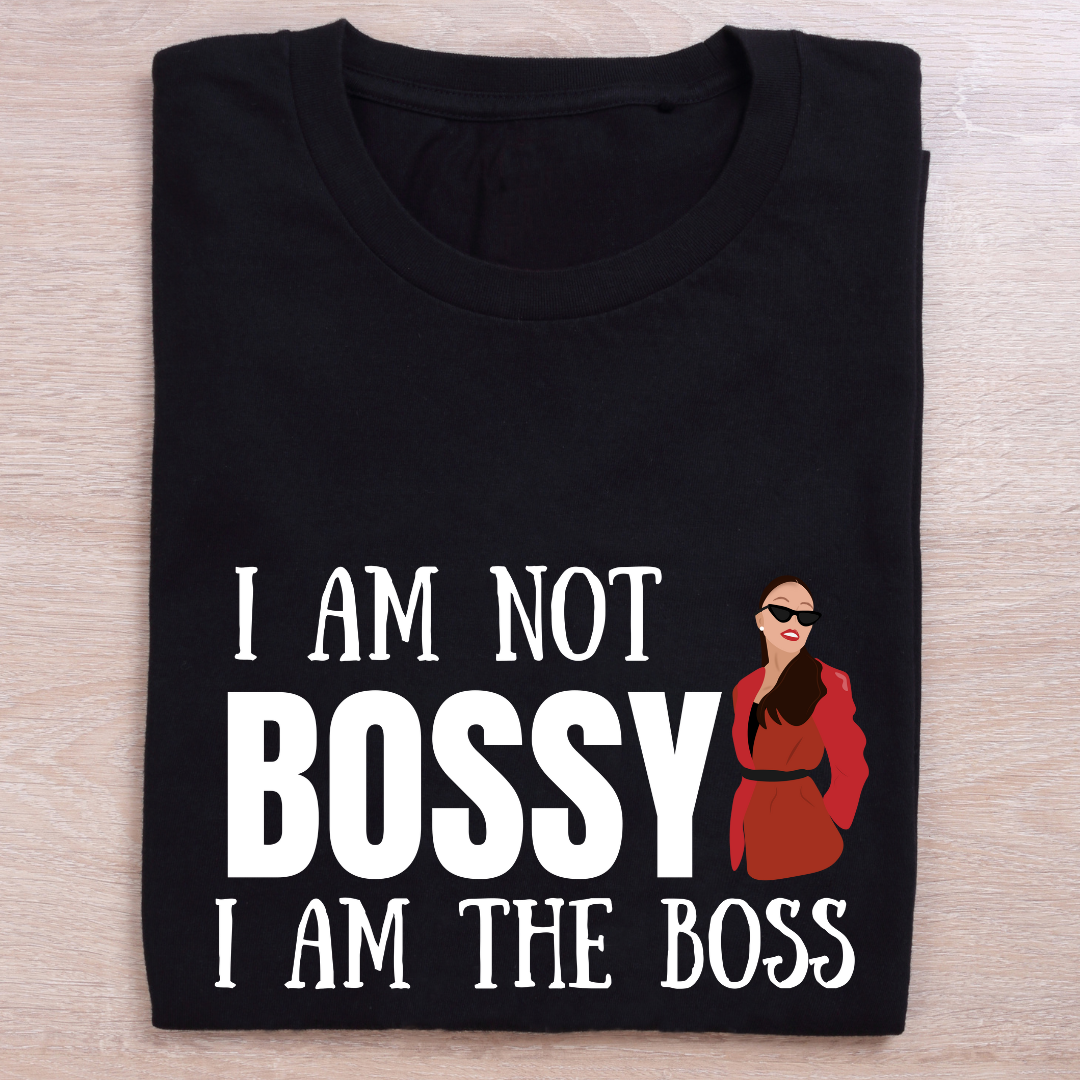 I Am Not Bossy, I Am the Boss Women's T-Shirt