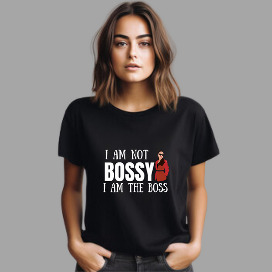 I Am Not Bossy, I Am the Boss Women's T-Shirt