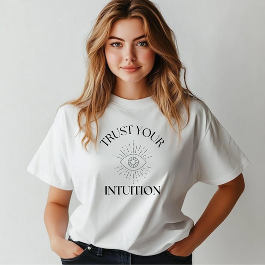 Trust Your Intuition Women's T-Shirt