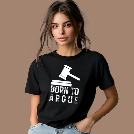 Born to Argue Unisex T-Shirt