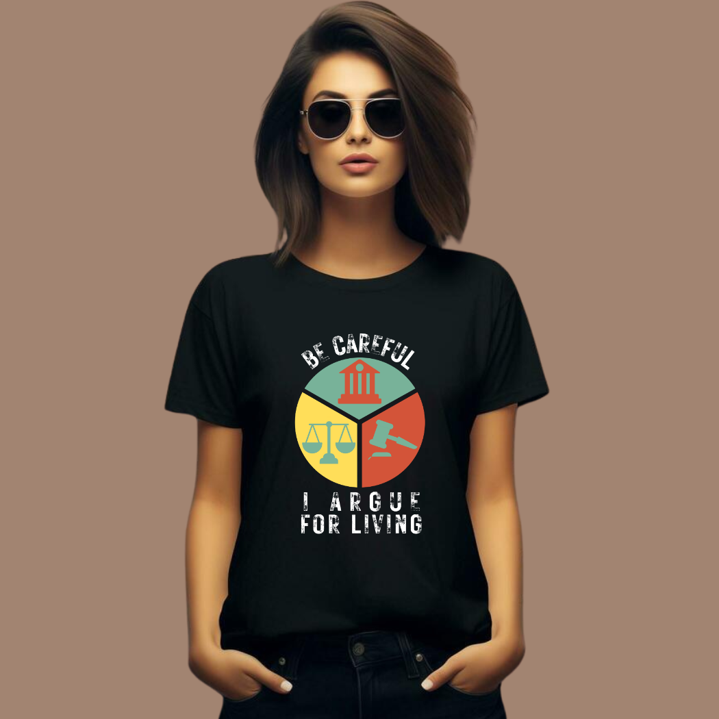 Be Careful, I Argue for a Living Unisex T-Shirt