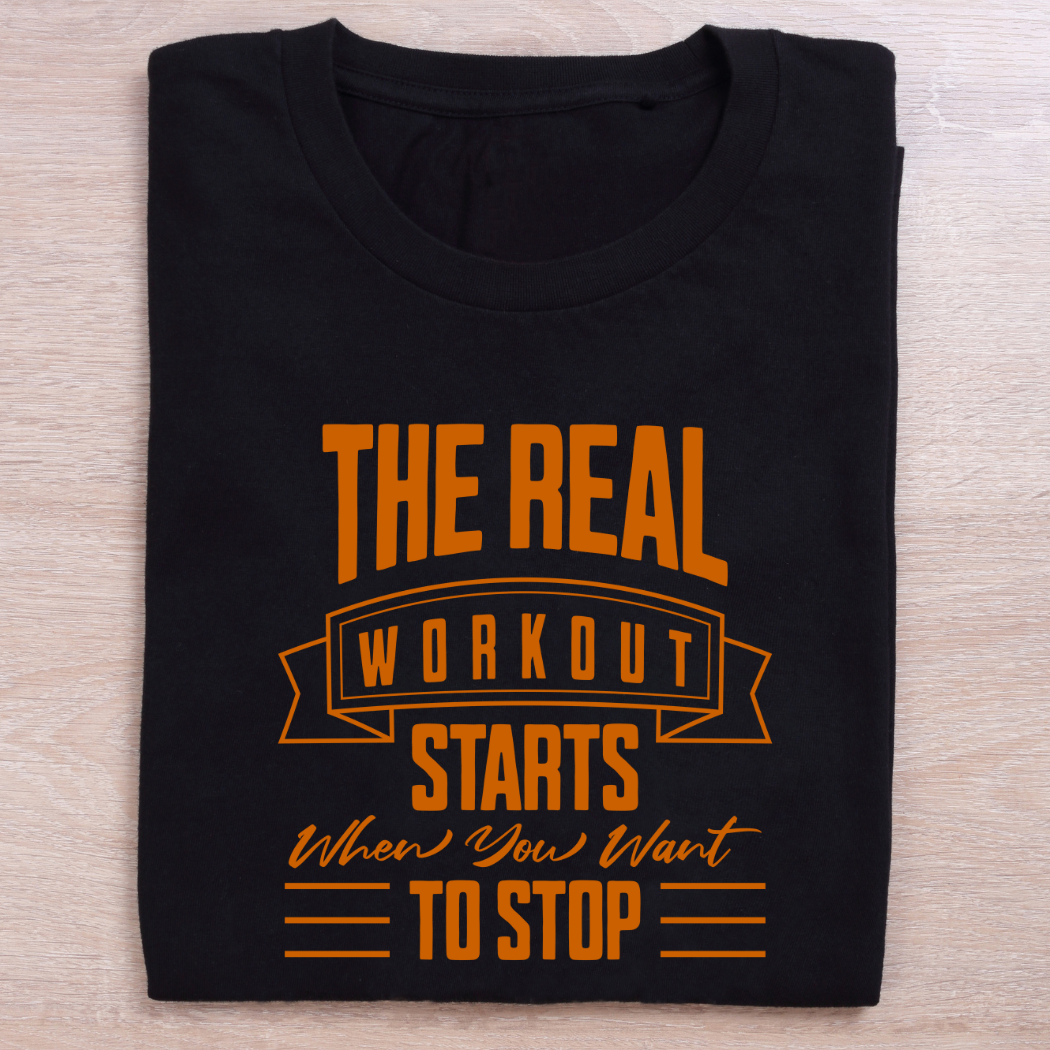 The Real Workout Starts When You Want to Stop Unisex T-Shirt