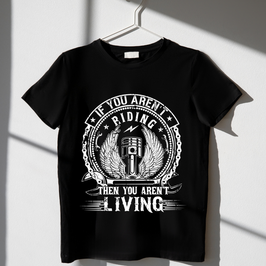 If You Aren't Riding, Then You Aren't Living Unisex T-Shirt