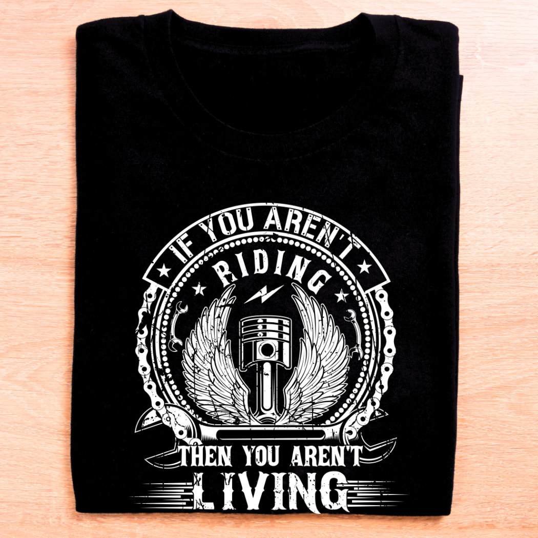 If You Aren't Riding, Then You Aren't Living Unisex T-Shirt