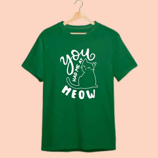 You Had Me at Meow Half Sleeve T-Shirt