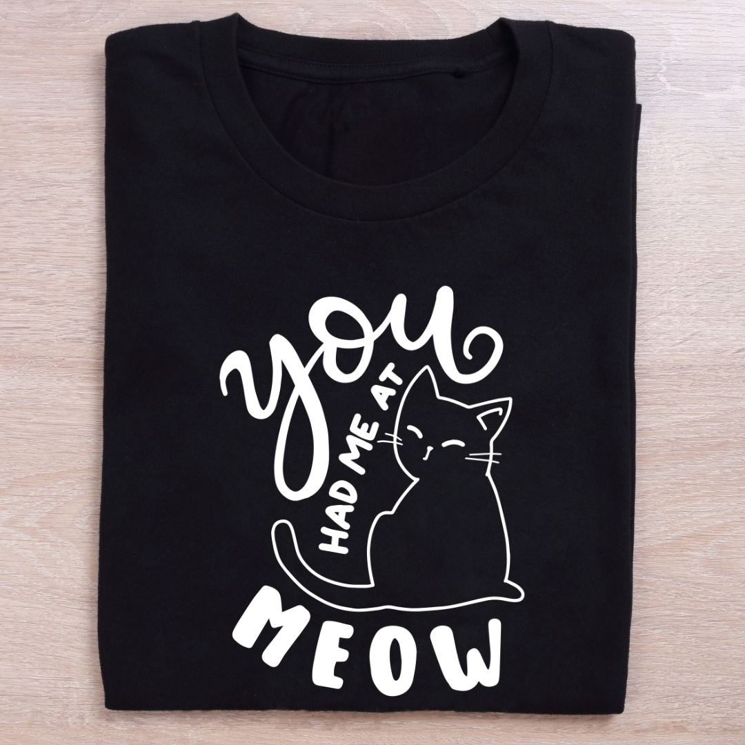 You Had Me at Meow Half Sleeve T-Shirt