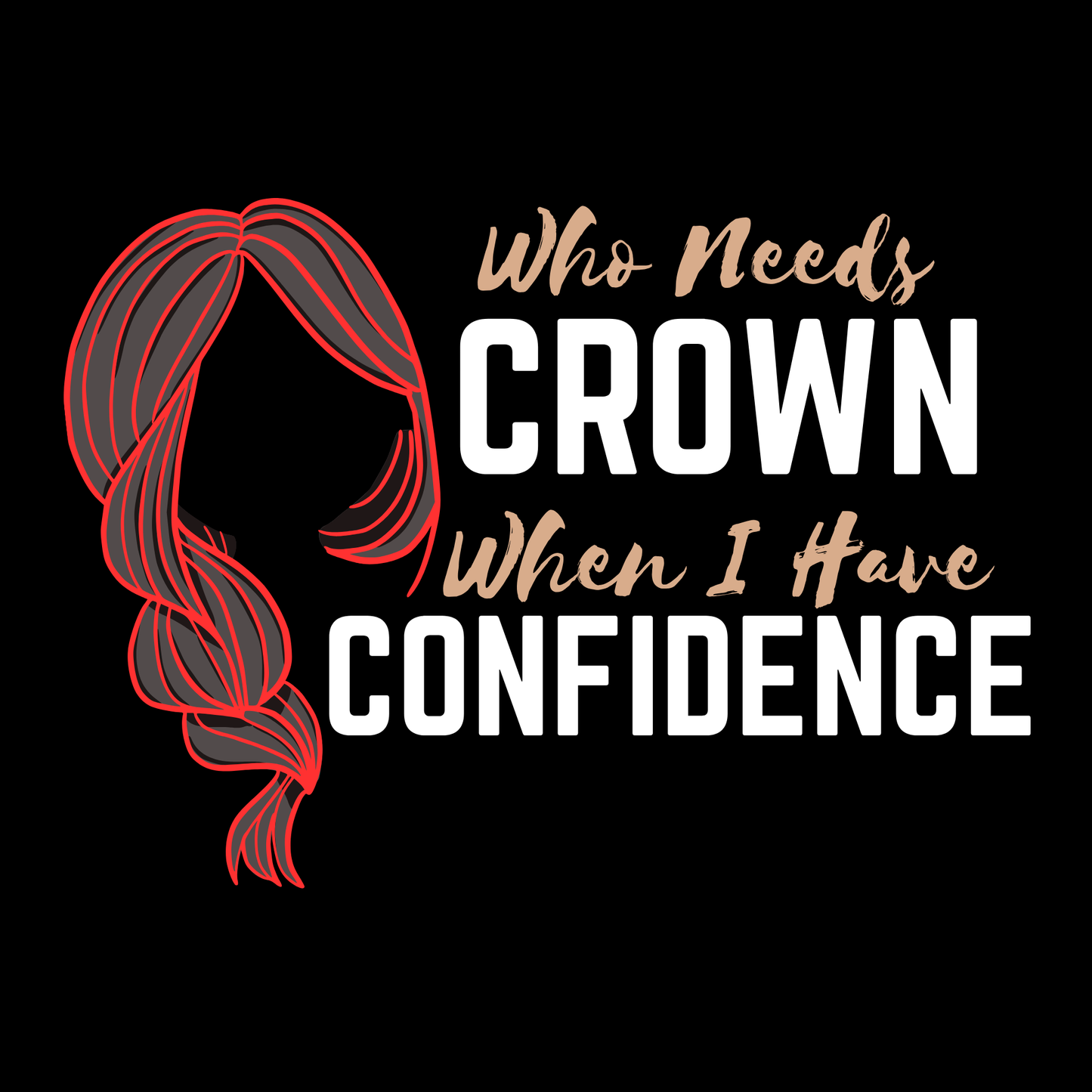 👑 Who Needs a Crown When I Have Confidence – Unisex Fit T-Shirt
